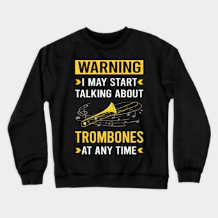 Warning Trombone Trombonist Crewneck Sweatshirt
